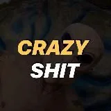 CRAZY SHIT