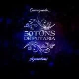 50 tons de Putaria