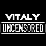 VITALY UNCENSORED