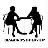Desmond's INTERVIEW