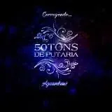 50 tons de Putaria — Для Взрослых Telegram